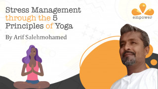 Stress Management through the 5 Principles of Yoga